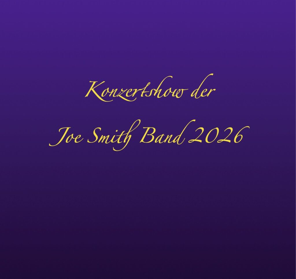 Samstag,10.10.2026 - Stadttheater Sterzing - 20:00 Uhr
Die Konzertshow der Joe Smith Band 2025